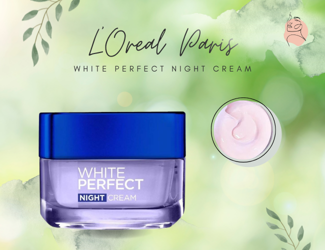 Kem dưỡng L’Oreal Paris White Perfect Night Cream ban đêm cho da dầu