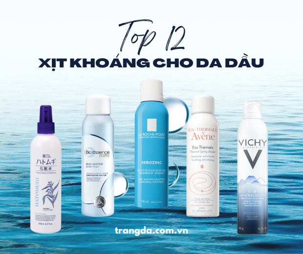 [Review] Top 12 Loại Xịt Khoáng Cho Da Dầu Mụn, Tốt Nhất