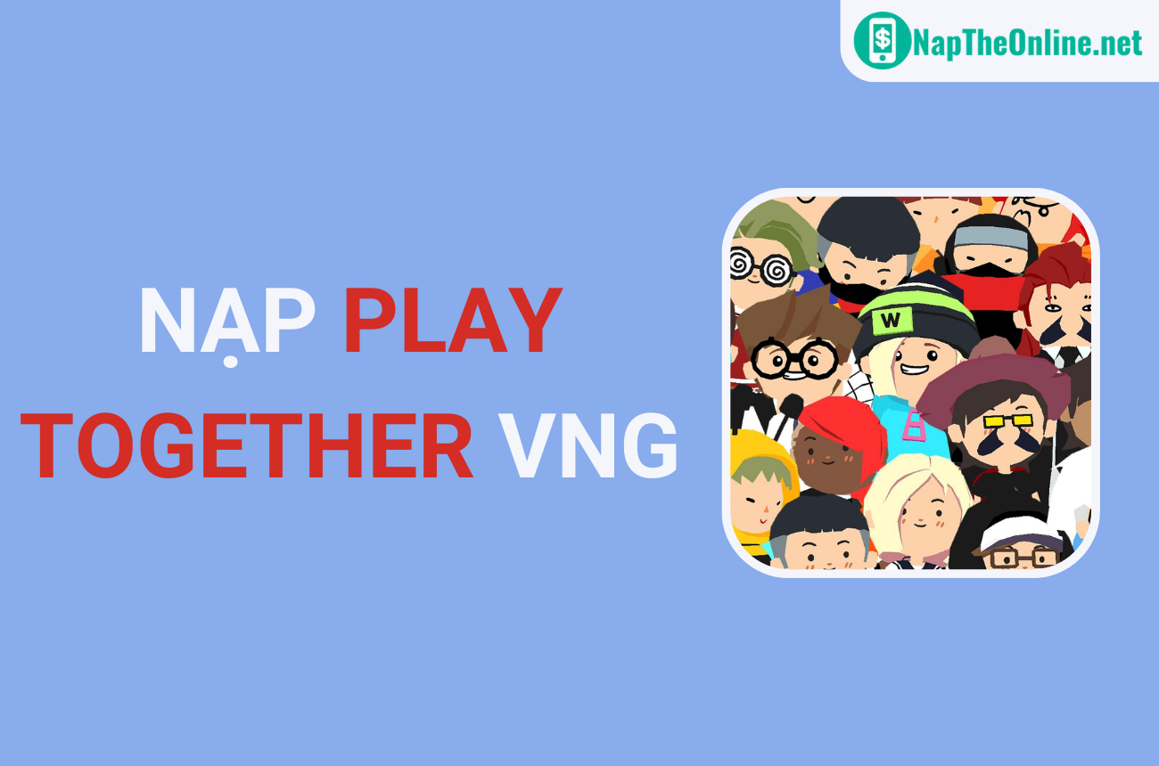 Hướng dẫn nạp game Play Together đơn giản, nhanh chóng