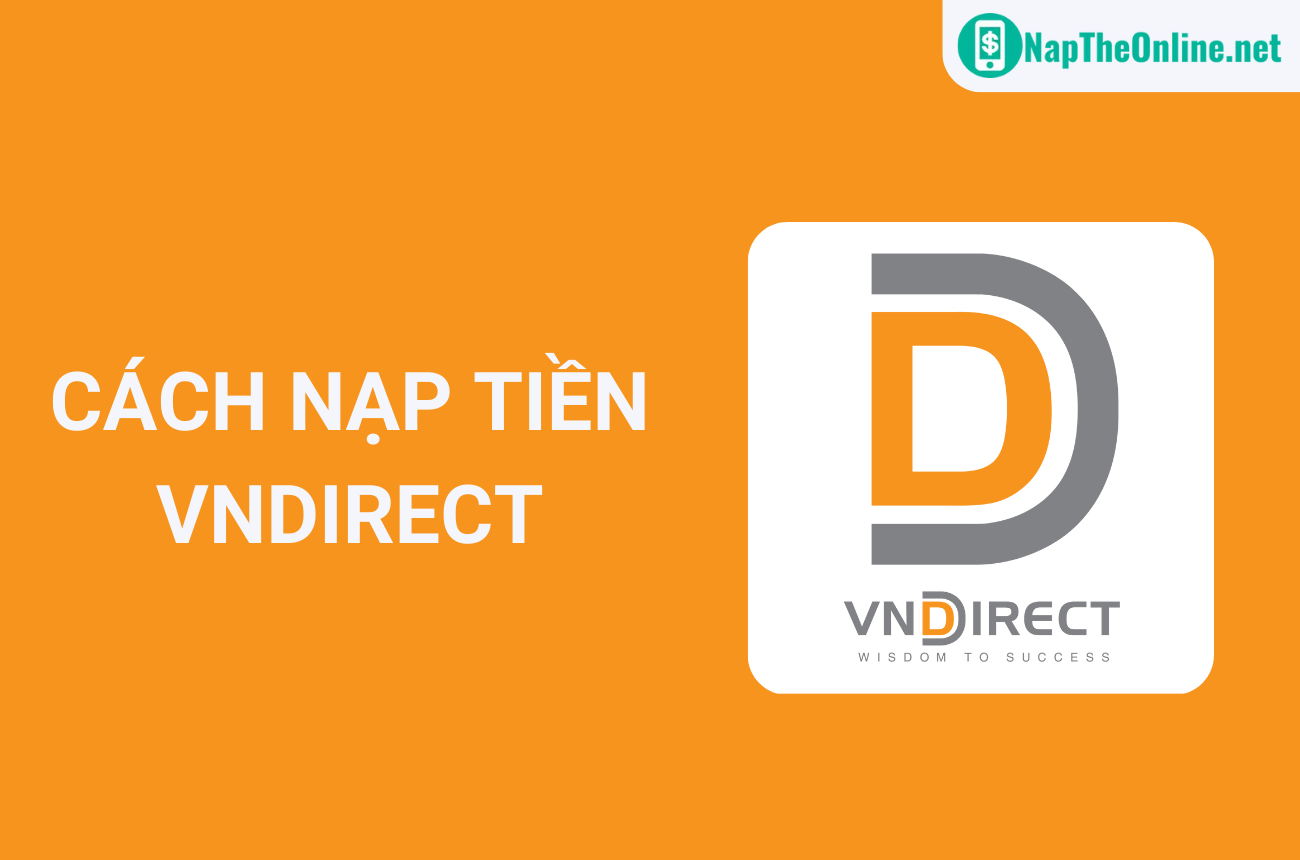 Hướng Dẫn Cách Nạp Tiền VNDIRECT Chứng Khoán Đơn Giản