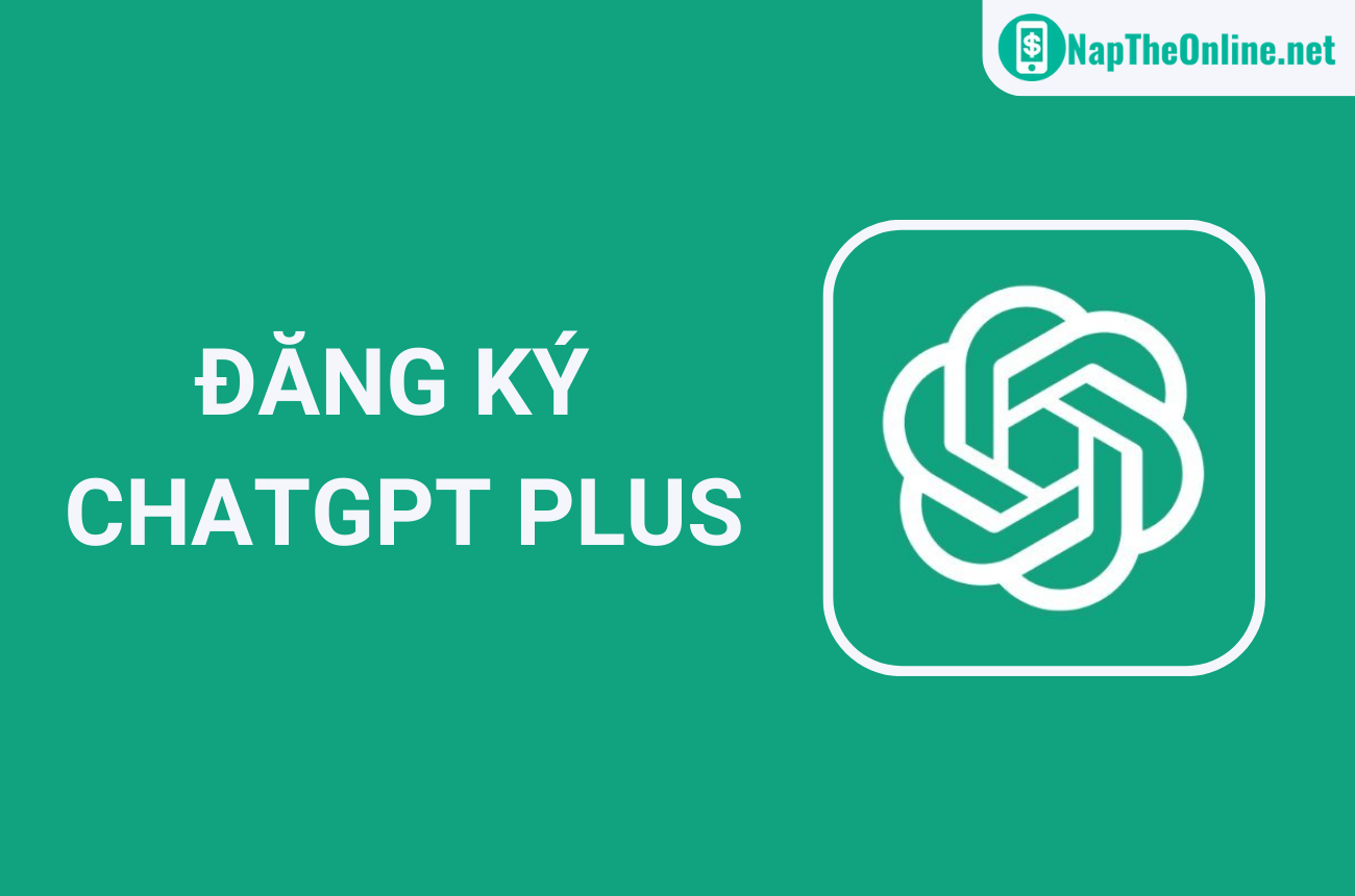 ChatGPT Plus Là Gì? Cách Đăng Ký ChatGPT Plus Tại Việt Nam