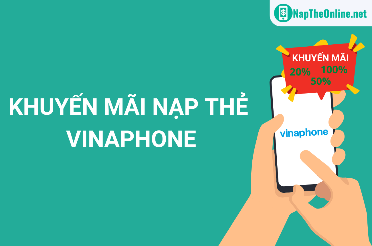 [ĐẦY ĐỦ] Khuyến mãi nạp thẻ Vinaphone tháng 3/2023 mới nhất