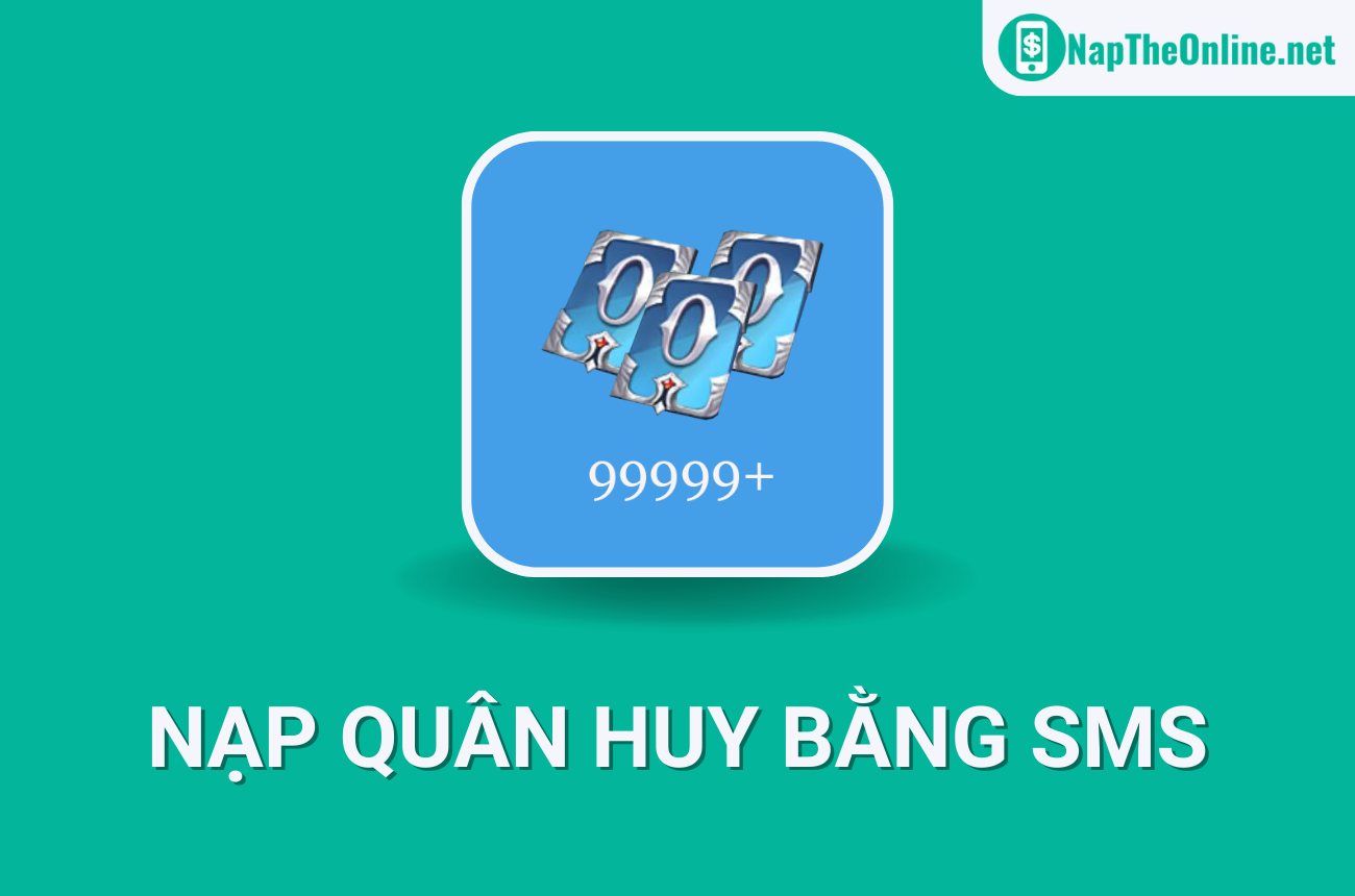 Hướng dẫn cách nạp quân huy bằng SMS (tin nhắn)