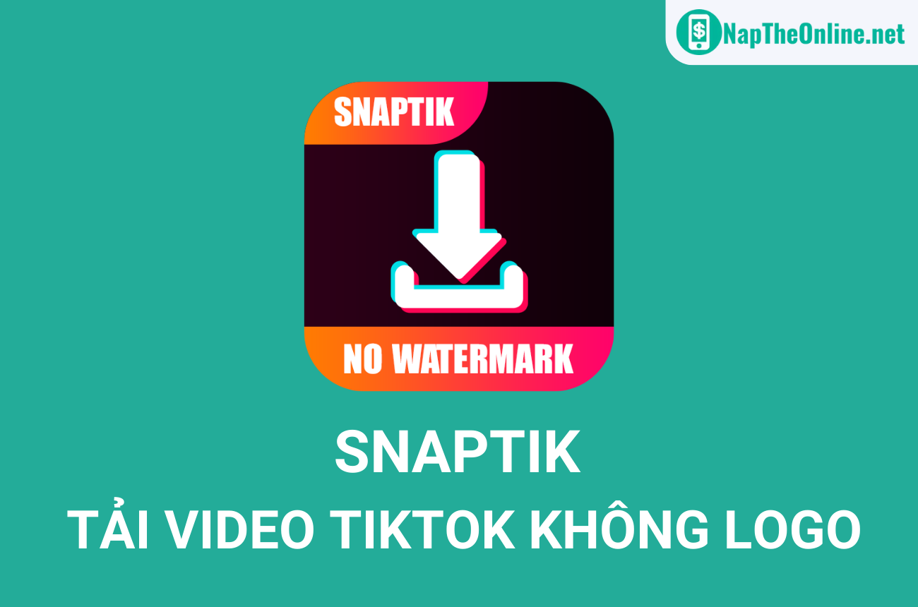 SnapTik – Ứng dụng tải video TikTok không có logo miễn phí