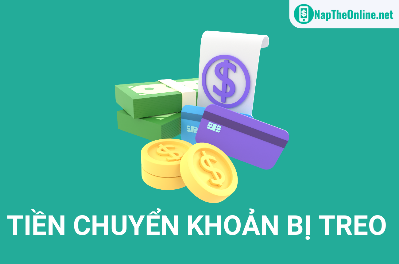 Tiền chuyển khoản bị treo phải làm thế nào?