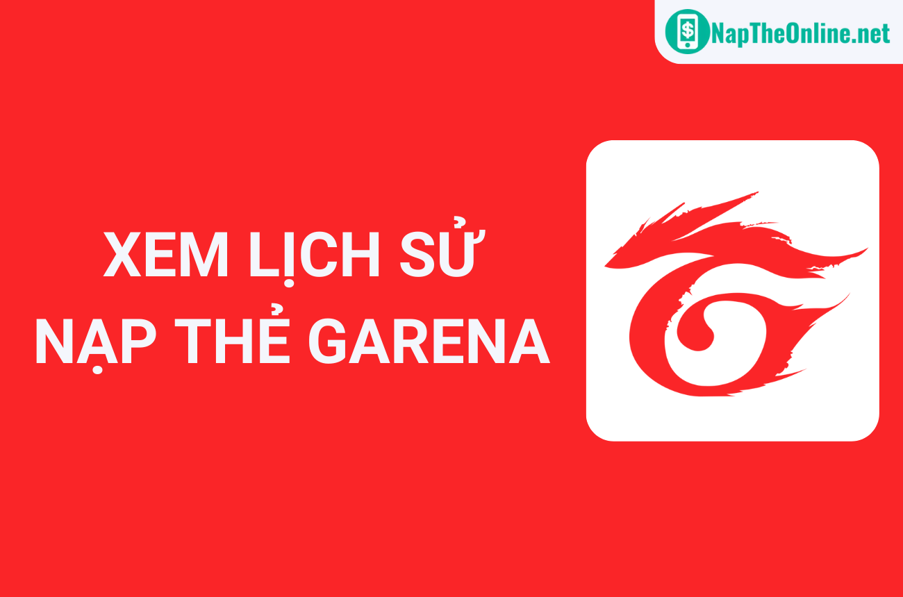 Cách xem lịch sử nạp thẻ Garena đơn giản, mới nhất 2023