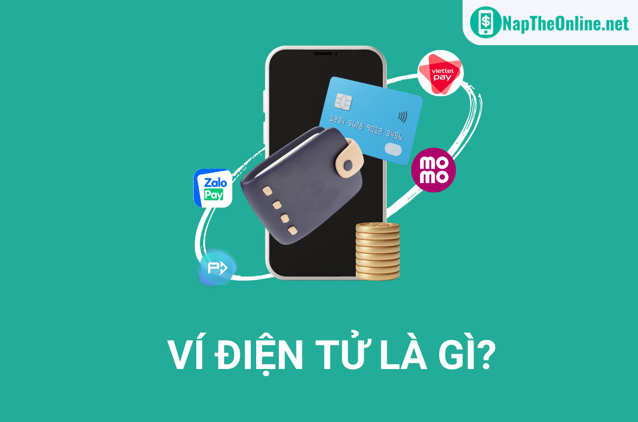 Ví điện tử là gì? Các loại ví điện tử phổ biến nhất hiện nay