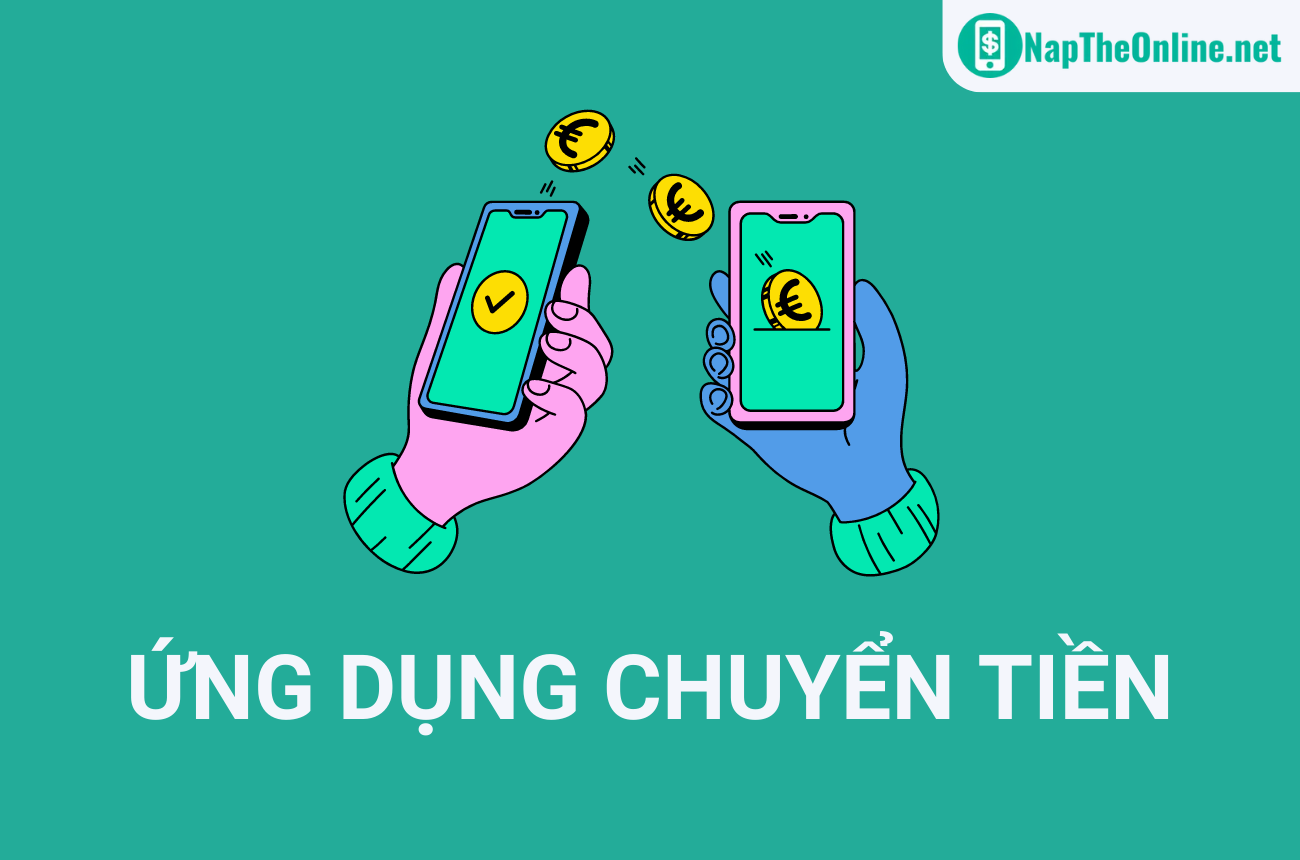 TOP 12 App, ứng dụng chuyển tiền qua điện thoại miễn phí, uy tín