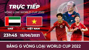 Lịch thi đấu Việt Nam vs UAE – Kết quả vòng loại bảng G WC