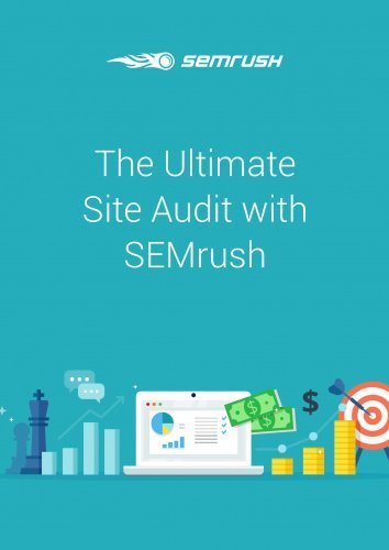 The Ultimate Site Audit With SEMrush