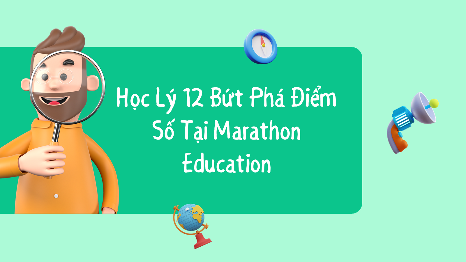 Học Lý 12 Bứt Phá Điểm Số Tại Marathon Education