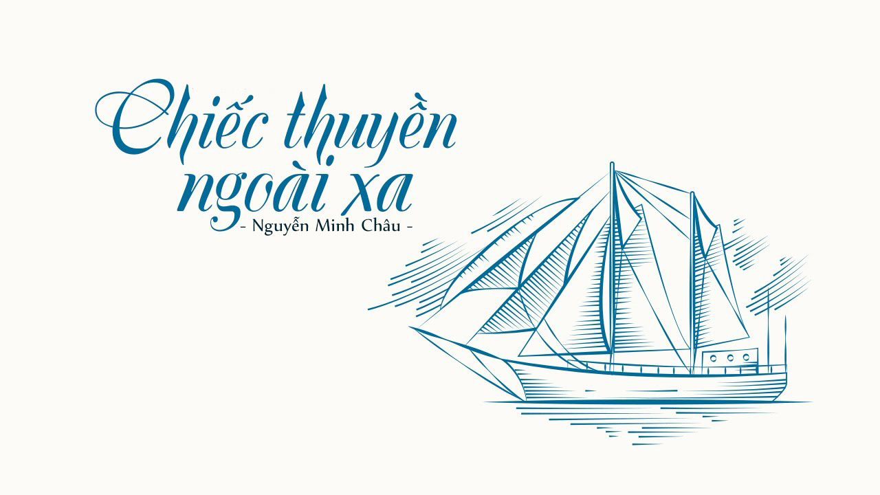 ‘Chiếc thuyền ngoài xa’ vào đề thi tốt nghiệp THPT 2022 môn Ngữ Văn