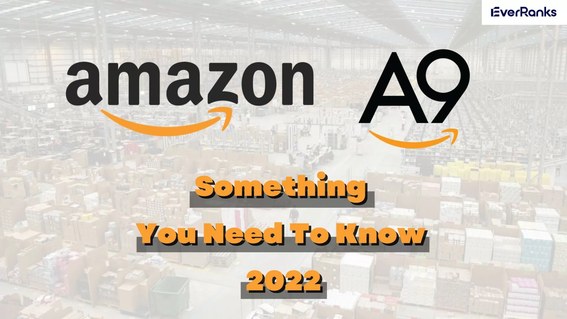 Amazon A9 Algorithm: Something You Need To Know 2022