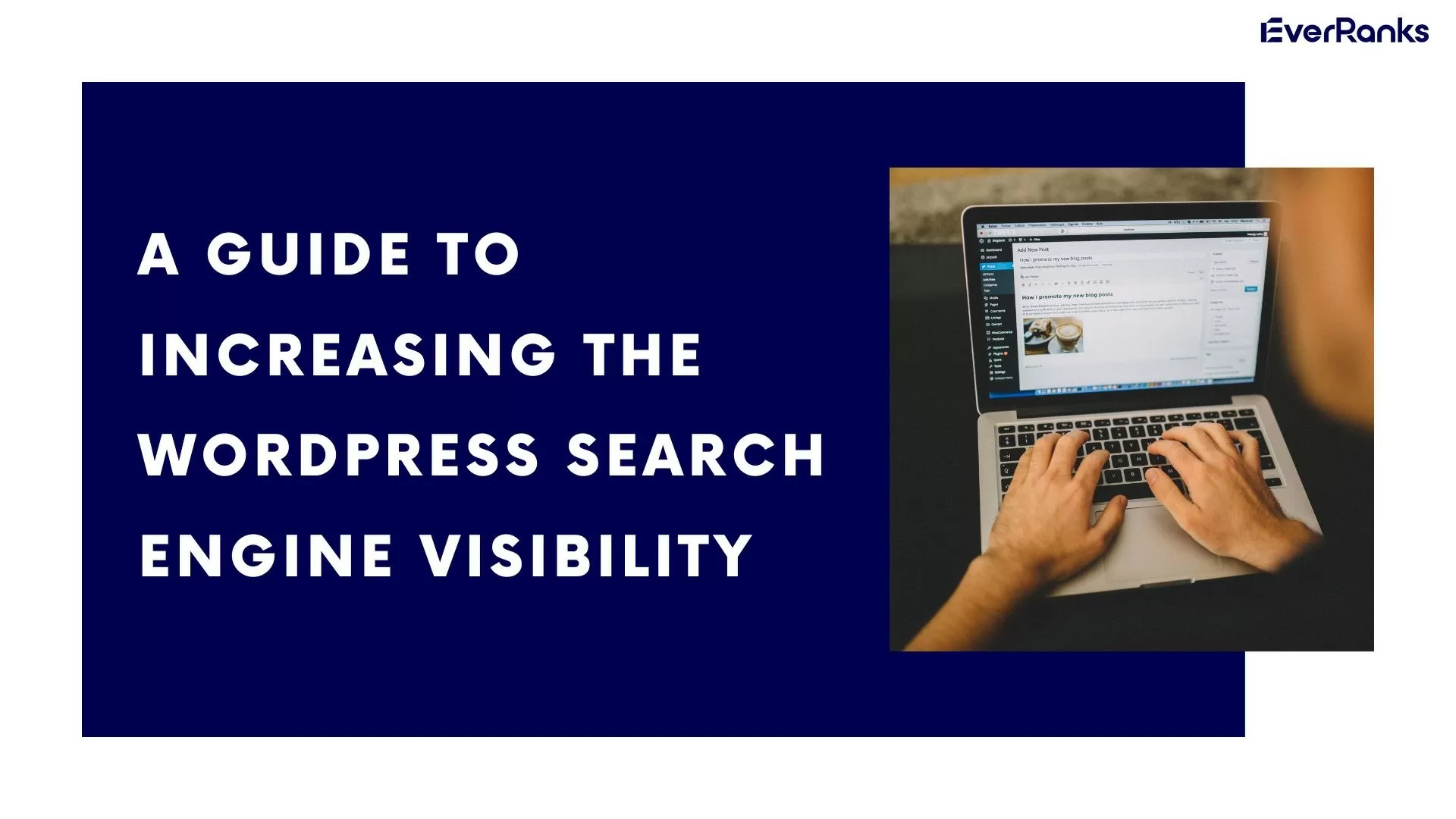 A Guide To Increasing The WordPress Search Engine Visibility