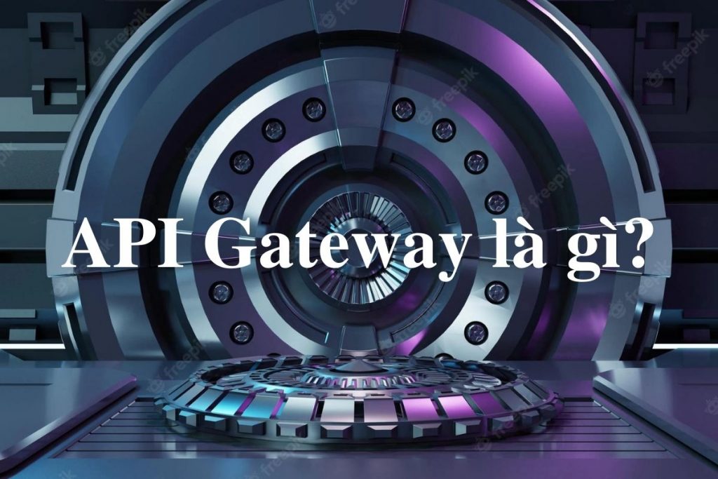 API Gateway là một công cụ quản lý API nằm giữa các client và các backend service