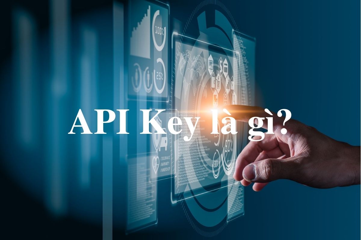 API Key là gì? Những ứng dụng và lợi ích không thể bỏ qua của API Key