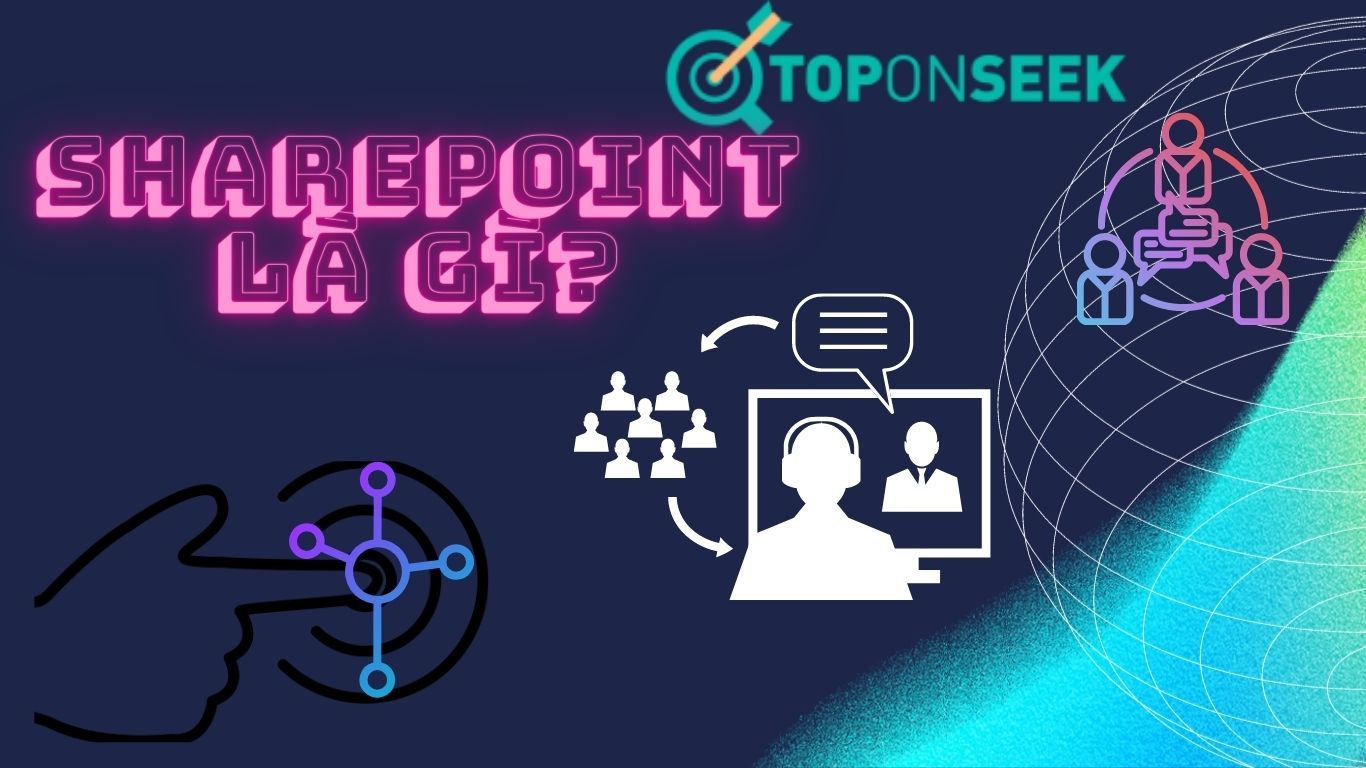 Sharepoint là gì? Top 3 tính năng mới nhất của Sharepoint