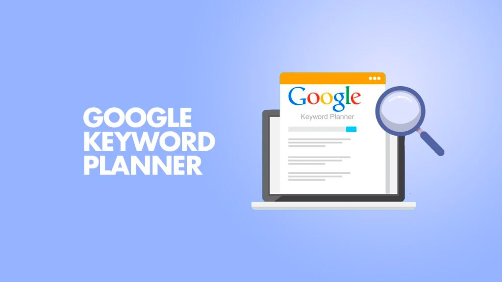 Google Keyword Planner là gì? Lợi ích đối với doang nghiệp