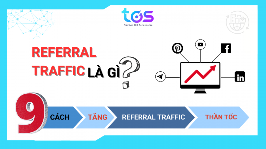 Referral traffic là gì? (Nguồn: TOS)