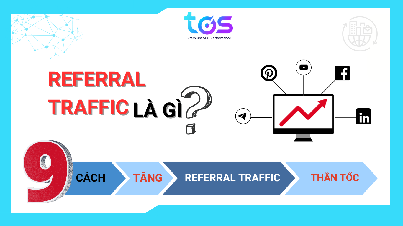 Referral Traffic: Bí mật tăng trưởng website mà bạn chưa biết