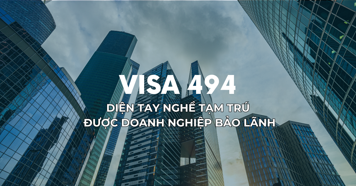 Visa 494 Úc là một loại visa tạm trú dành cho lao động tay nghề do doanh nghiệp bảo lãnh