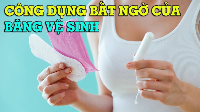 5 Công dụng băng vệ sinh hữu ích và tuyệt vời nên có trong bí kíp phụ nữ