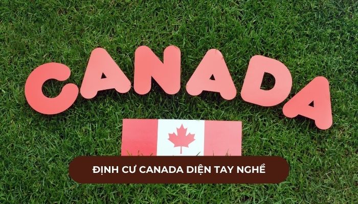 định cư canada diện tay nghề