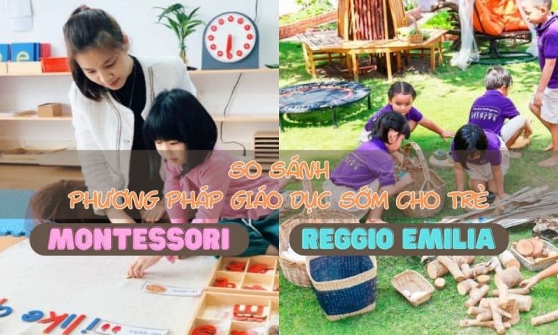 Phân biệt sự khác biệt giữa phương pháp Reggio Emilia và Montessori trong giáo dục trẻ nhỏ