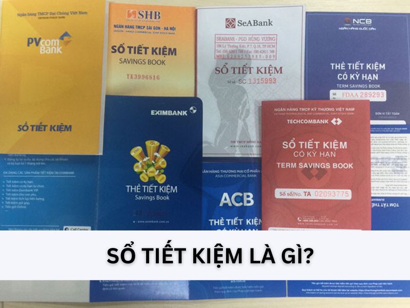 Sổ tiết kiệm là gì? 7 lưu ý quan trọng khi mở sổ