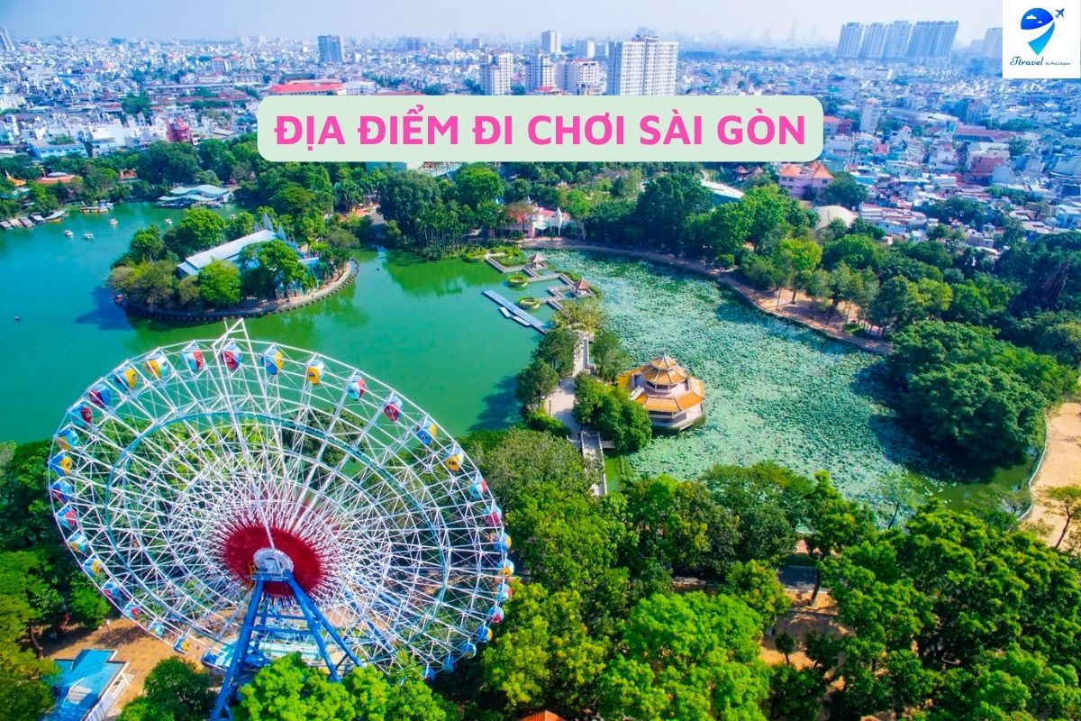 Top 12 Địa điểm đi chơi ở Sài Gòn check in cực đỉnh – Đi đâu cũng được