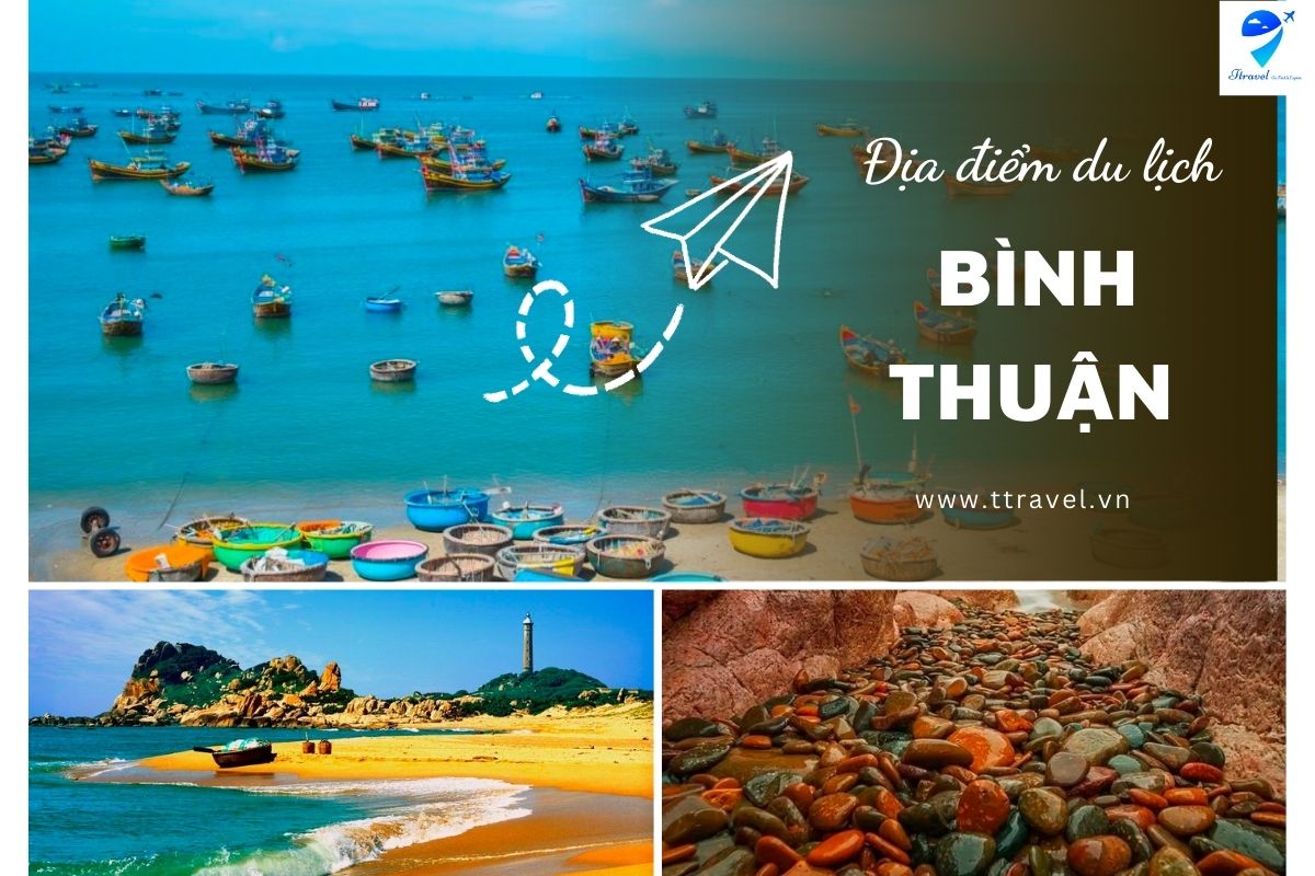 Khám phá 10 địa điểm du lịch Bình Thuận đẹp, nổi tiếng nhất 2023 phải ghé