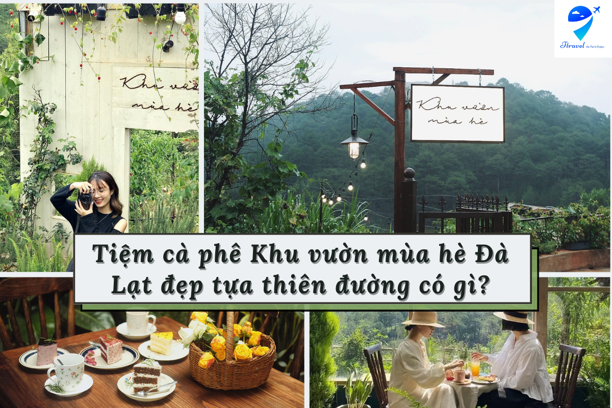 Tiệm cà phê Khu vườn mùa hè Đà Lạt đẹp tựa thiên đường có gì?