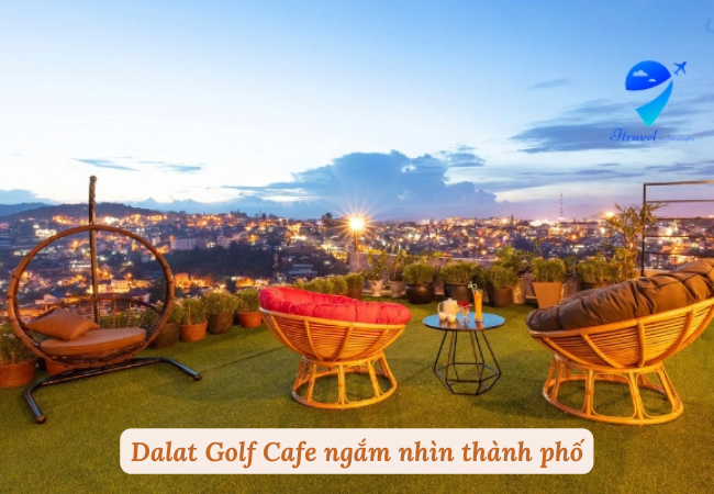 Ngắm toàn cảnh Đà Lạt mộng mơ thu gọn trong tầm mắt tại Dalat Golf Cafe
