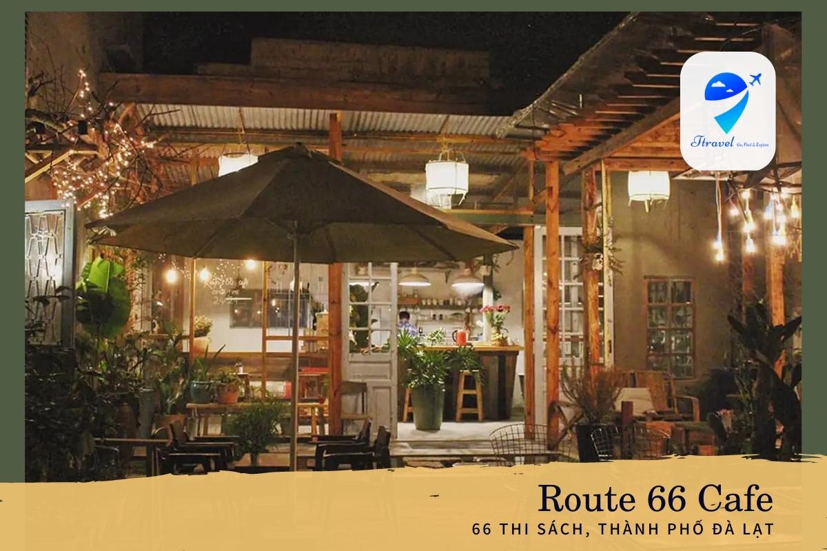 Route 66 Cafe Đà Lạt 24/7 Chốn nghỉ ngơi, an dưỡng yên bình giữa Đà Lạt không ngủ
