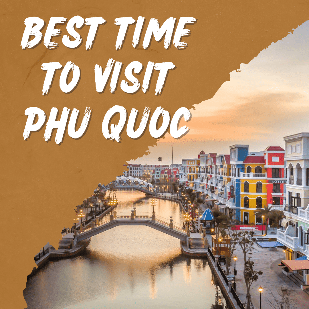 Best Time To Visit Phu Quoc: Weather, Temperature & Season